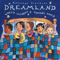 Putumayo Kids Presents: Dreamland - World Lullabies