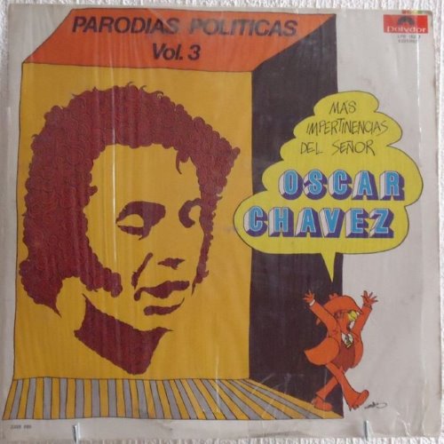 Parodias políticas, vol. 3: Más impertinencias del señor Óscar Chávez album thumb