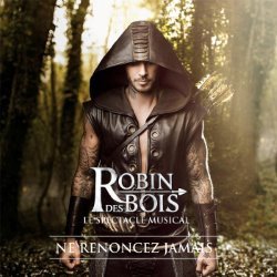 Robin des Bois: Ne renoncez jamais