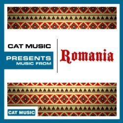 Cat Music Presents: Music From Romania