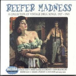 Reefer Madness: A Collection of Vintage Drug Songs 1927-1945