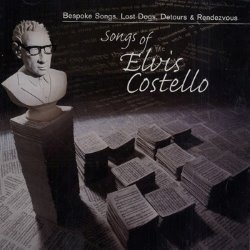 Bespoke Songs, Lost Dogs, Detours & Rendezvous: Songs of Elvis Costello