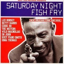 Saturday Night Fish Fry: New Orleans Funk and Soul